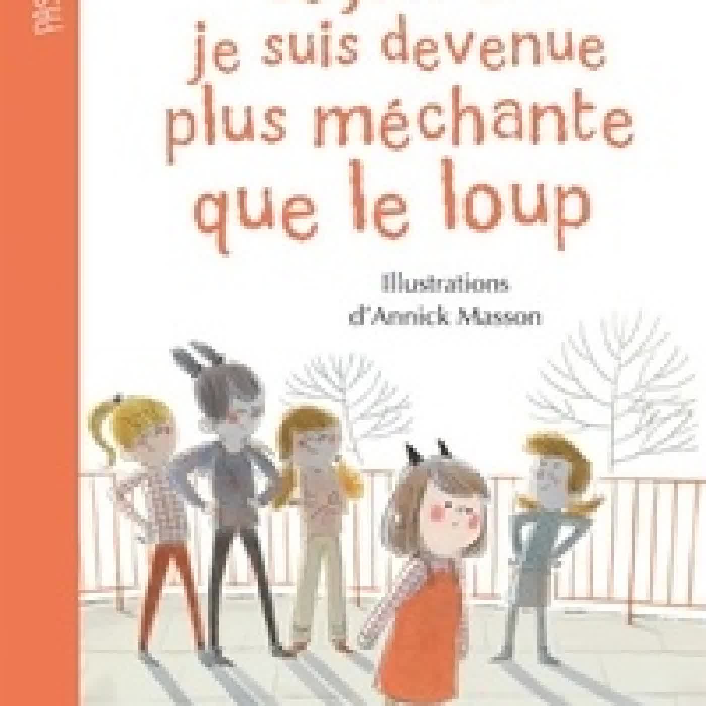 Lire en ligne : Le jour où je suis devenue plus méchante que le loup