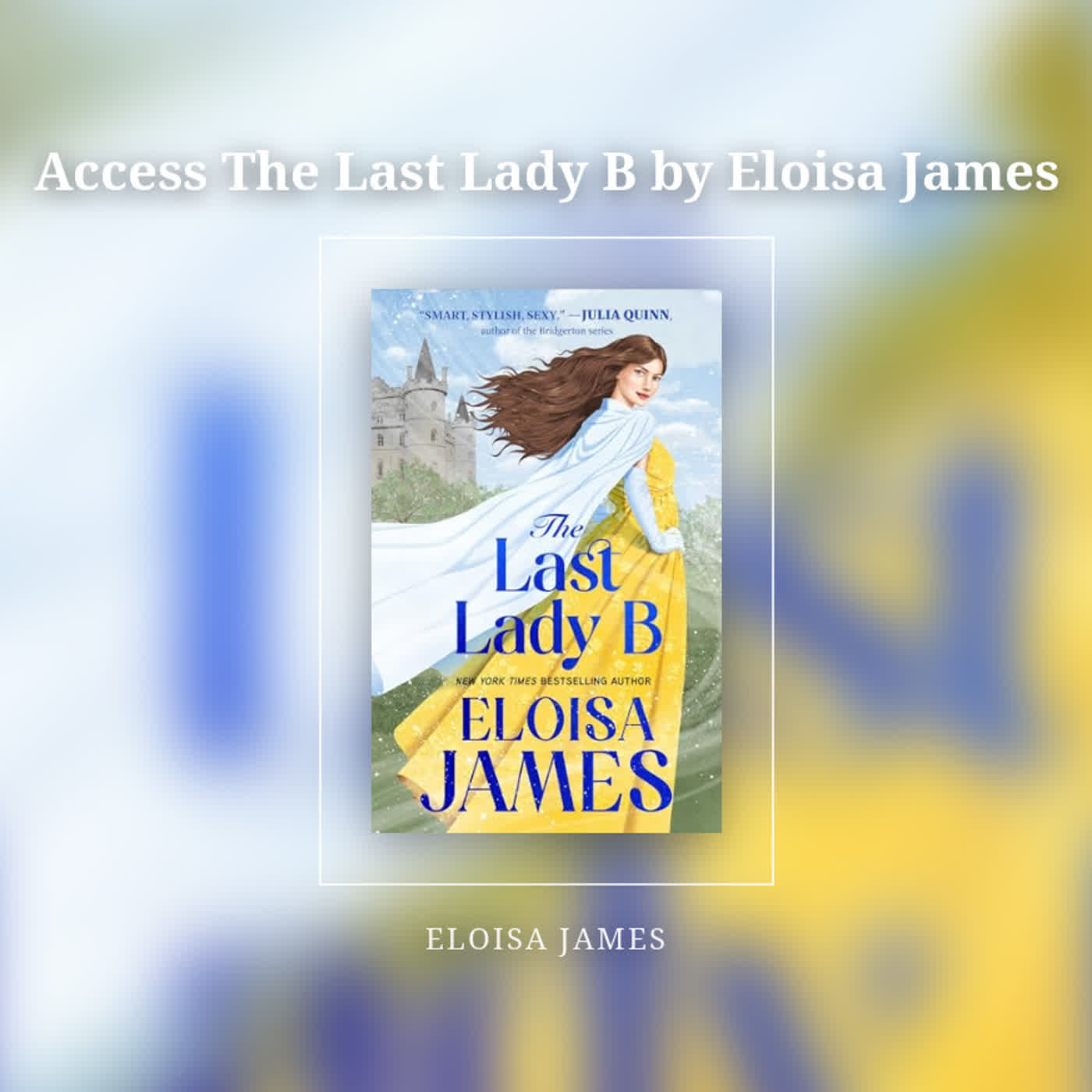 Access The Last Lady B by Eloisa James
