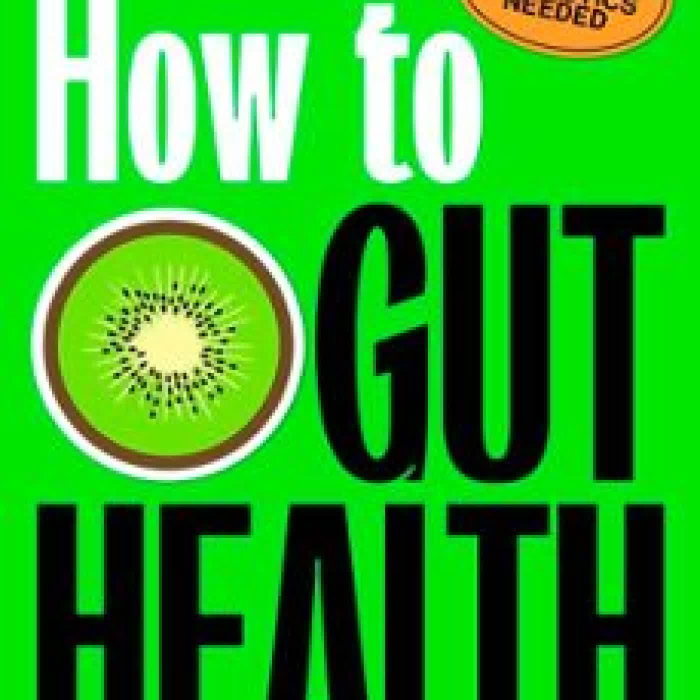 HOW TO GUT HEALTH JORDAN HAWORTH