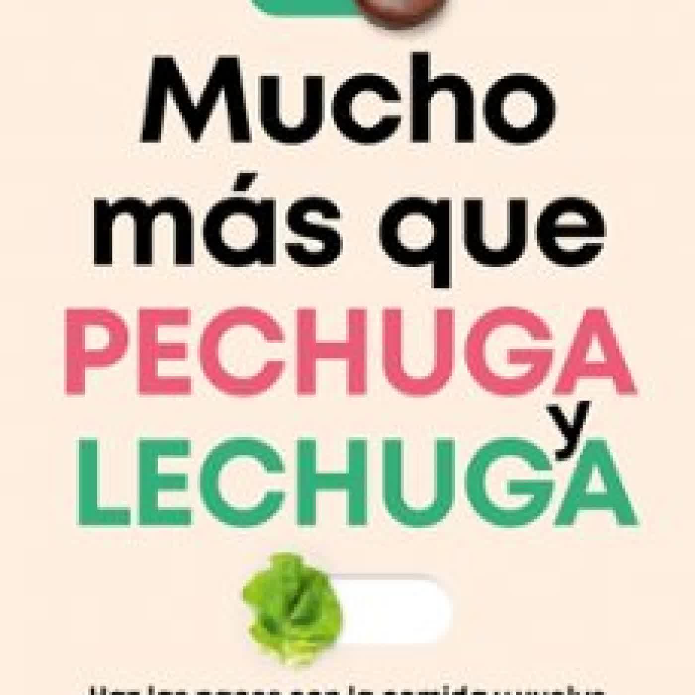 MUCHO MÁS QUE PECHUGA Y LECHUGA JULIA PALACIOS (@GAZPACHODEPOLEO)