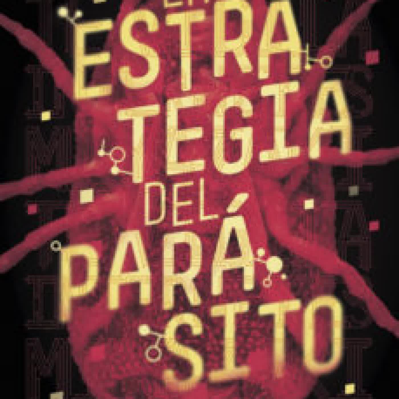 LA ESTRATEGIA DEL PARASITO (CRÓNICAS DEL PARÁSITO 1) CESAR MALLORQUI