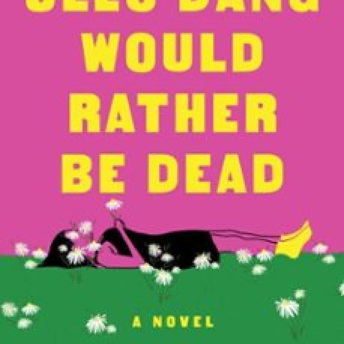 CLEO DANG WOULD RATHER BE DEAD MAI NGUYEN