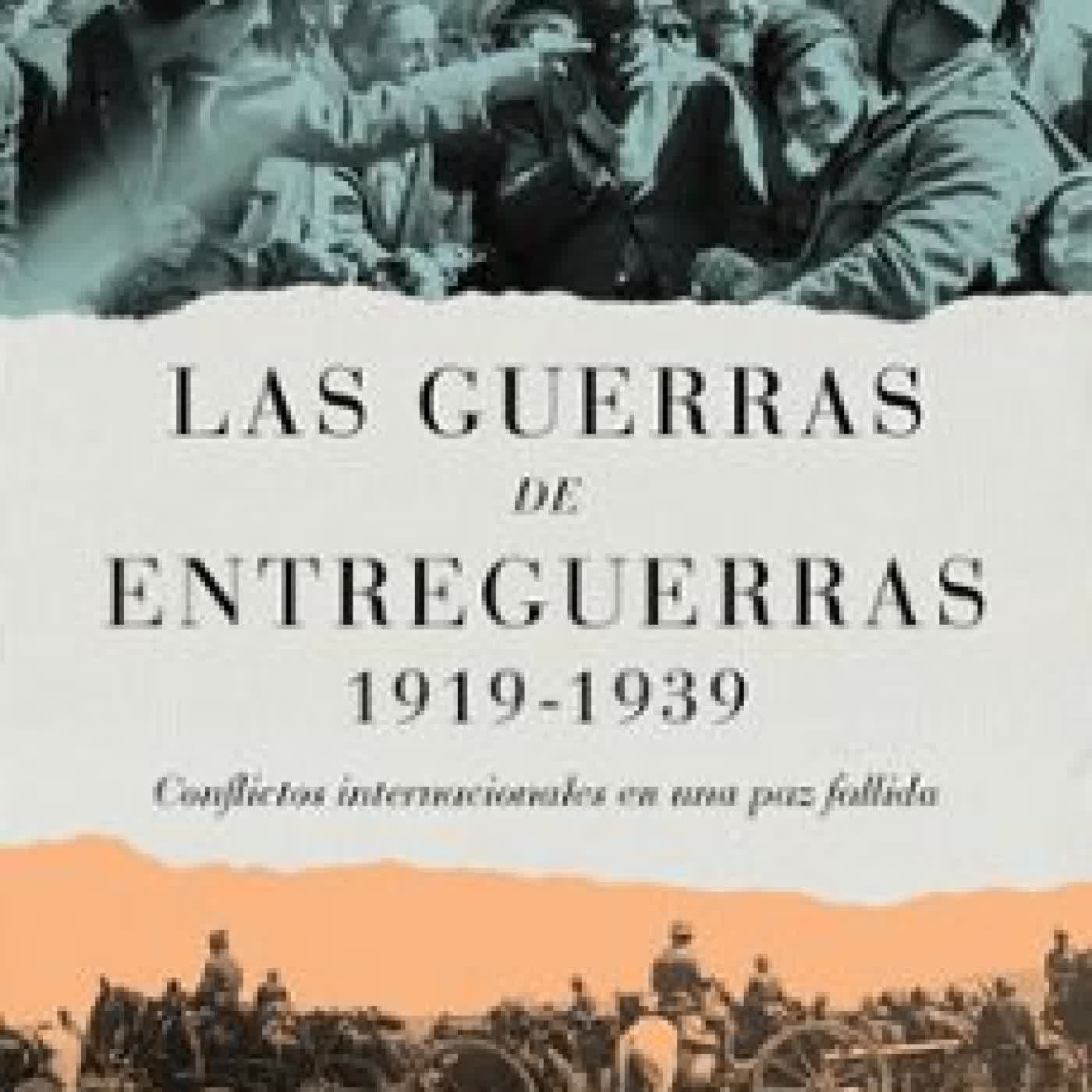 LAS GUERRAS DE ENTREGUERRAS (1919 - 1939) Julio Gil Pecharromán
