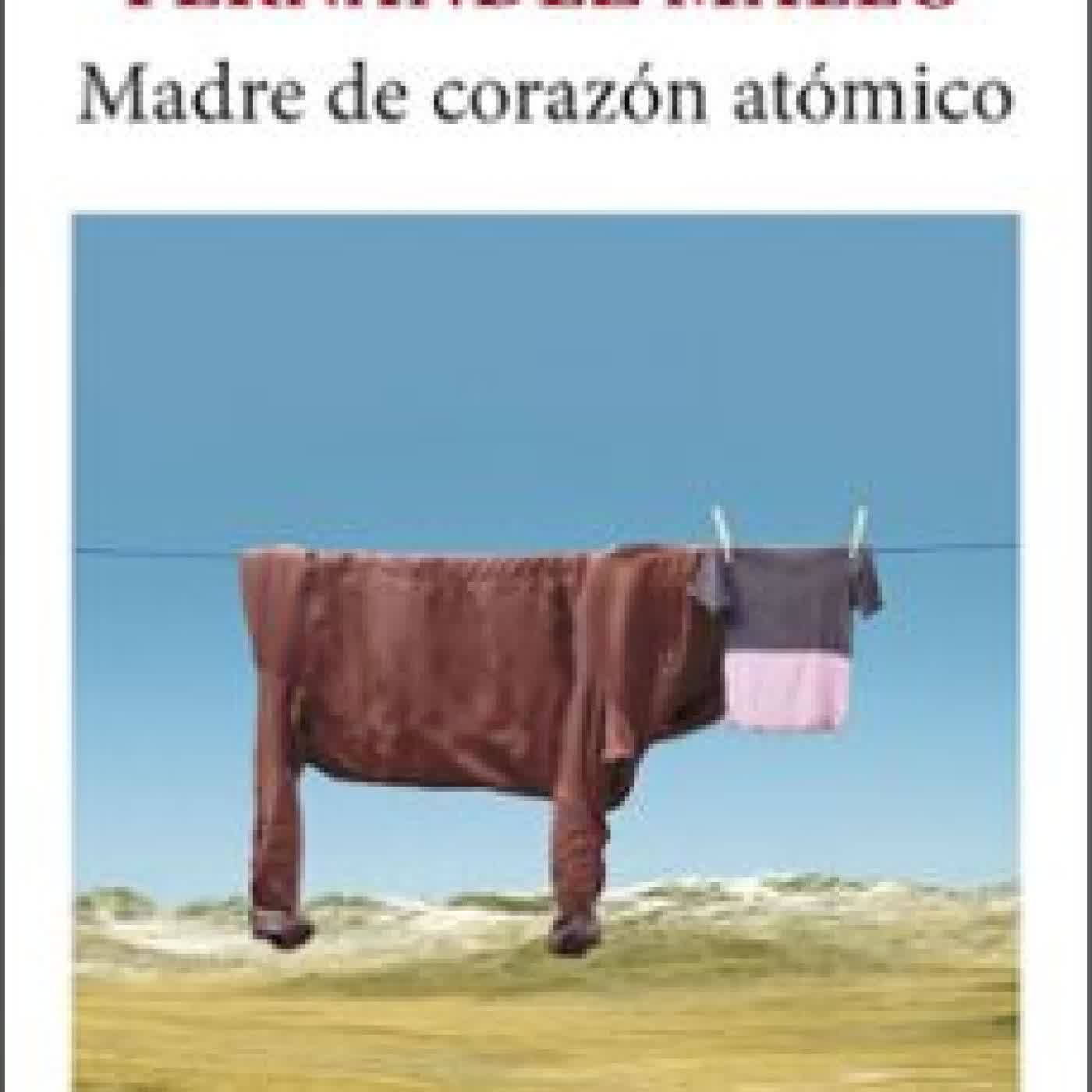 MADRE DE CORAZÓN ATÓMICO Agustín Fernández Mallo