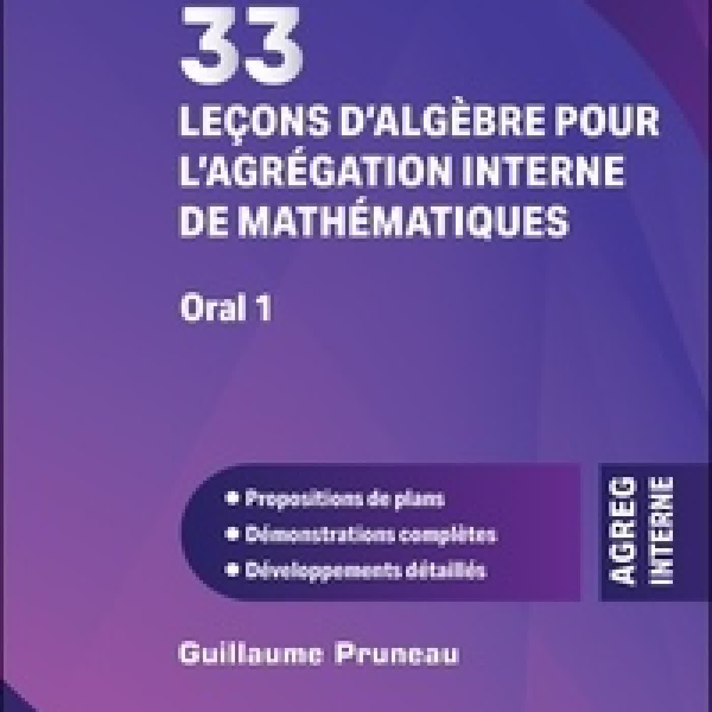 Télécharger Pdf 33 leçons d'algèbre pour l'agrégation interne de mathématiques. Oral 1