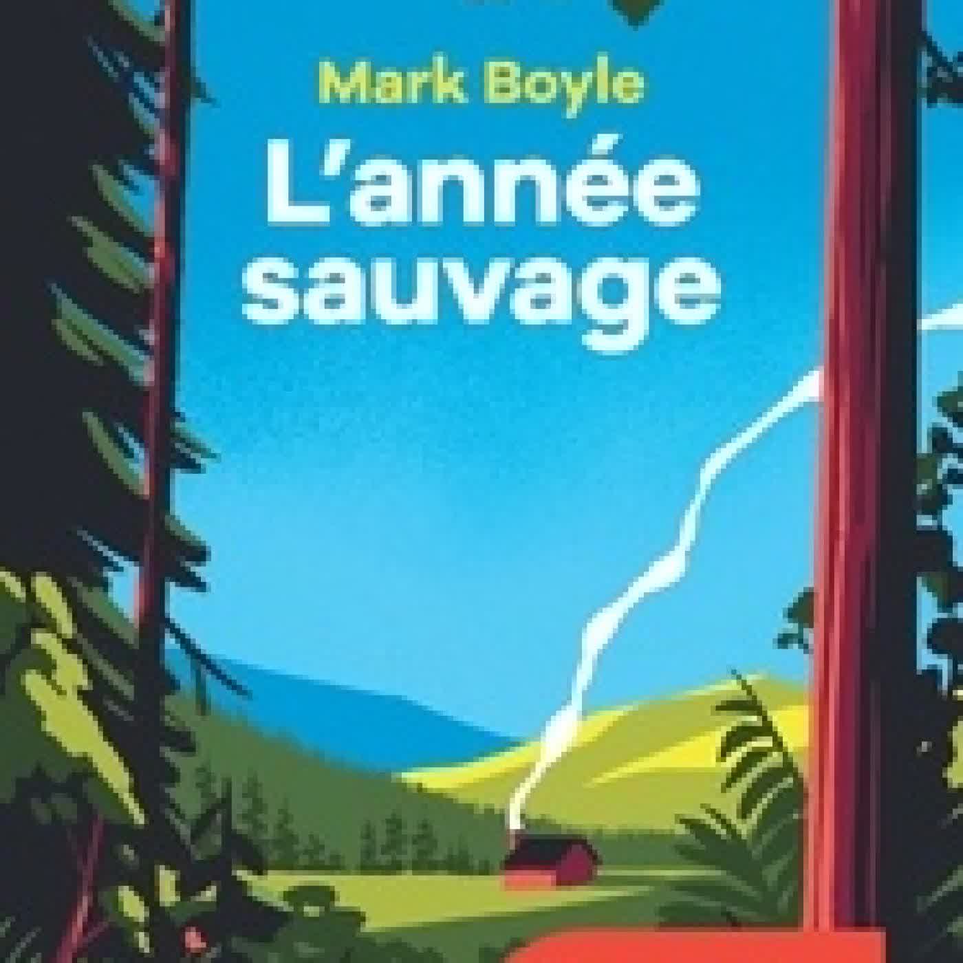 Lire en ligne : L'année sauvage. Quatre saisons pour réapprendre à vivre sans technologie