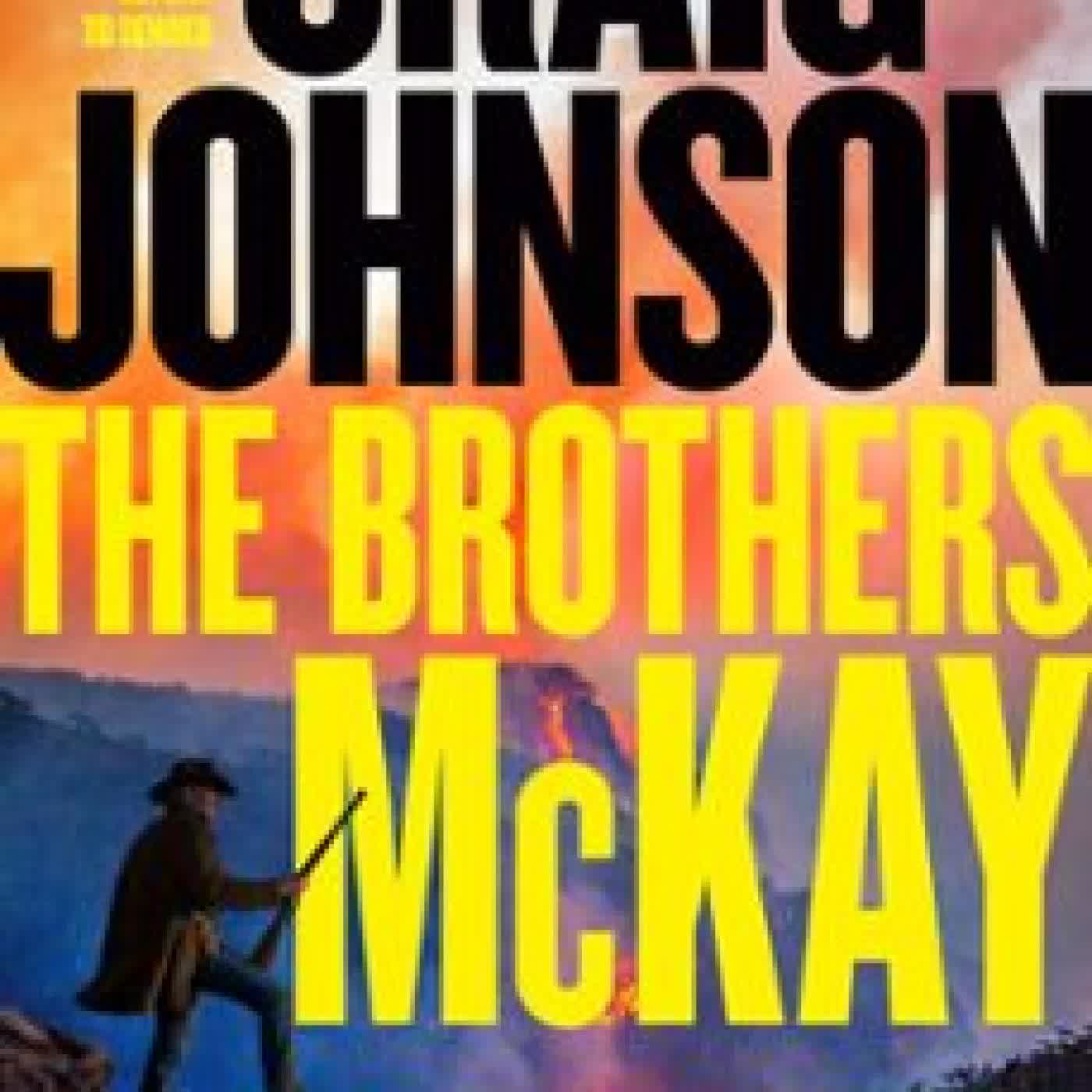 THE BROTHERS MCKAY Craig Johnson