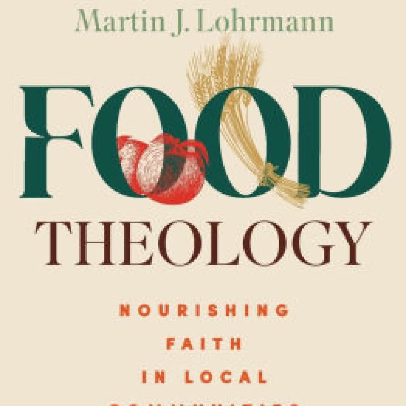 Food Theology: Nourishing Faith in Local Communities by Kellie Lisi, Martin J. Lohrmann on Iphone New Format