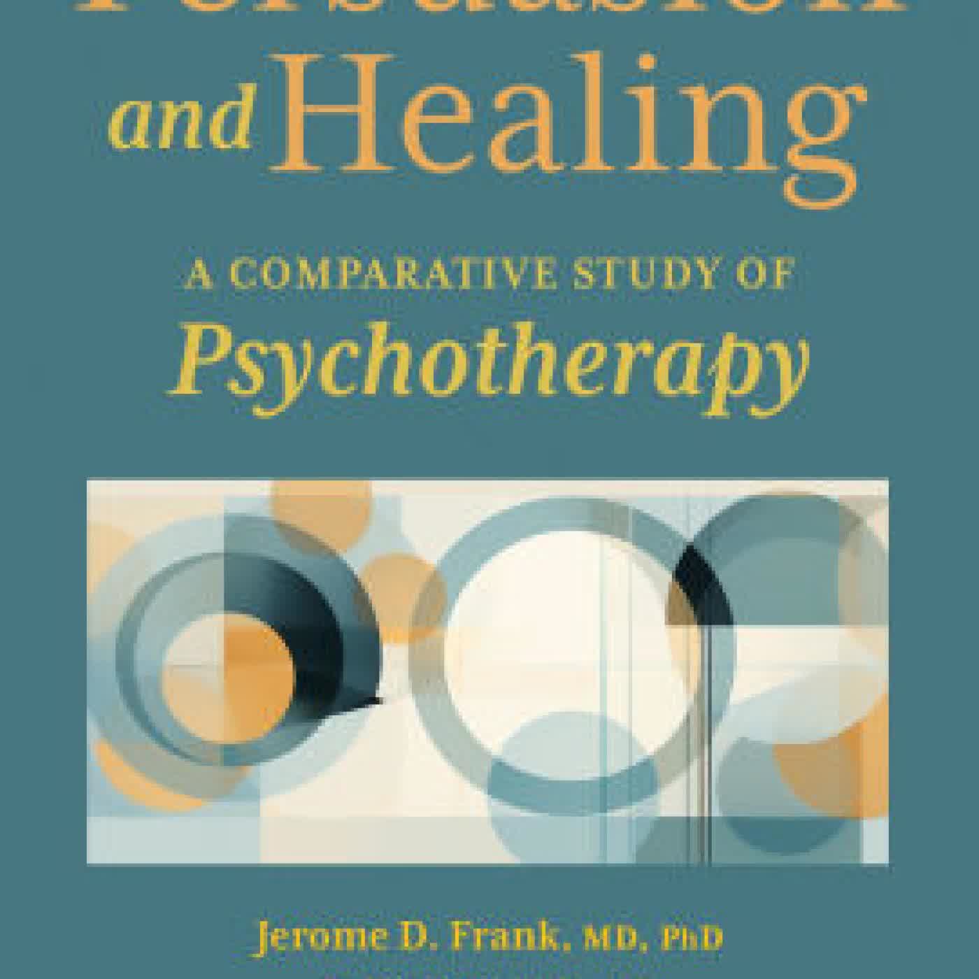 Persuasion and Healing: A Comparative Study of Psychotherapy by Jerome D. Frank, Julia B. Frank, Bruce E. Wampold, Thomas R. Insel on Iphone New Format