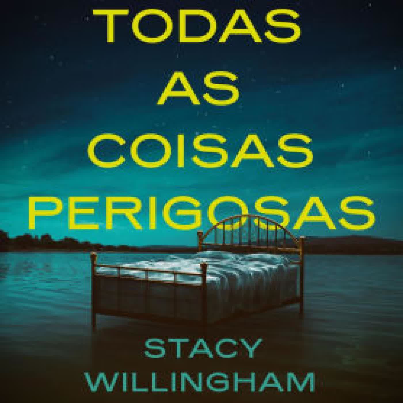 Todas as coisas perigosas by Stacy Willingham, Débora Isidoro on Iphone New Format