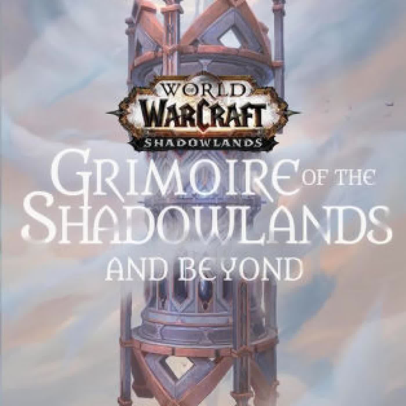 Read online: World of Warcraft: Grimoire of the Shadowlands and Beyond by Sean Copeland, Steve Danuser