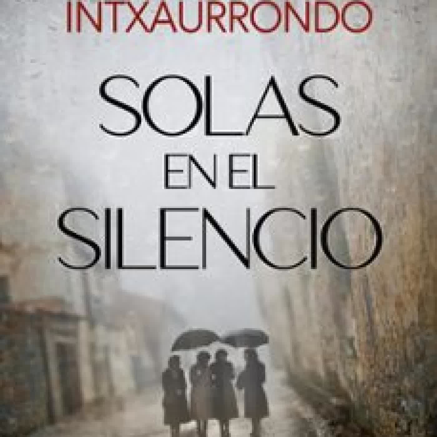 SOLAS EN EL SILENCIO (EDICIÓN FIRMADA) SILVIA INTXAURRONDO