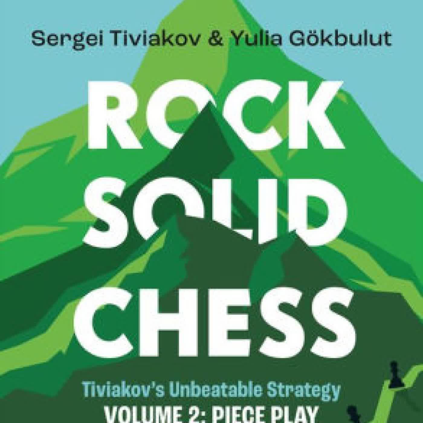 Rock Solid Chess: Piece Play by Sergei Tiviakov, Yulia Gïkbulut on Iphone New Format
