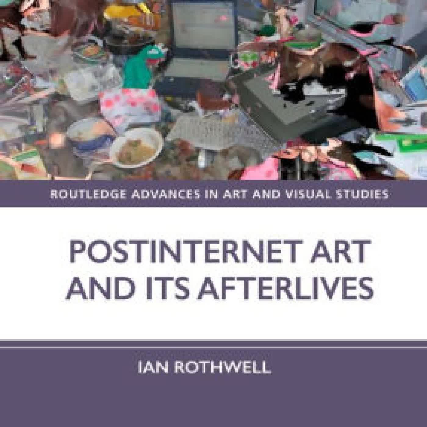 Postinternet Art and Its Afterlives by Ian Rothwell on Iphone New Format