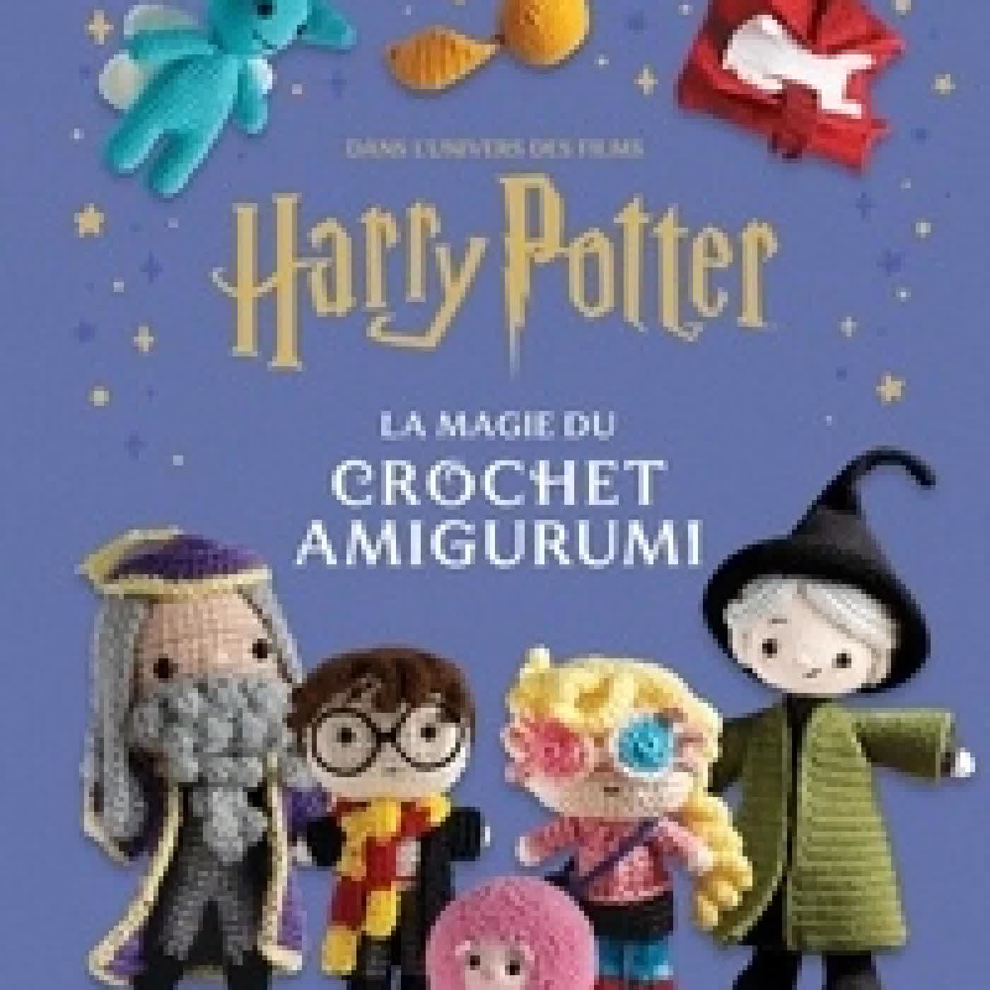 Télécharger Pdf La magie du crochet Amigurumi - Dans l'univers des films Harry Potter