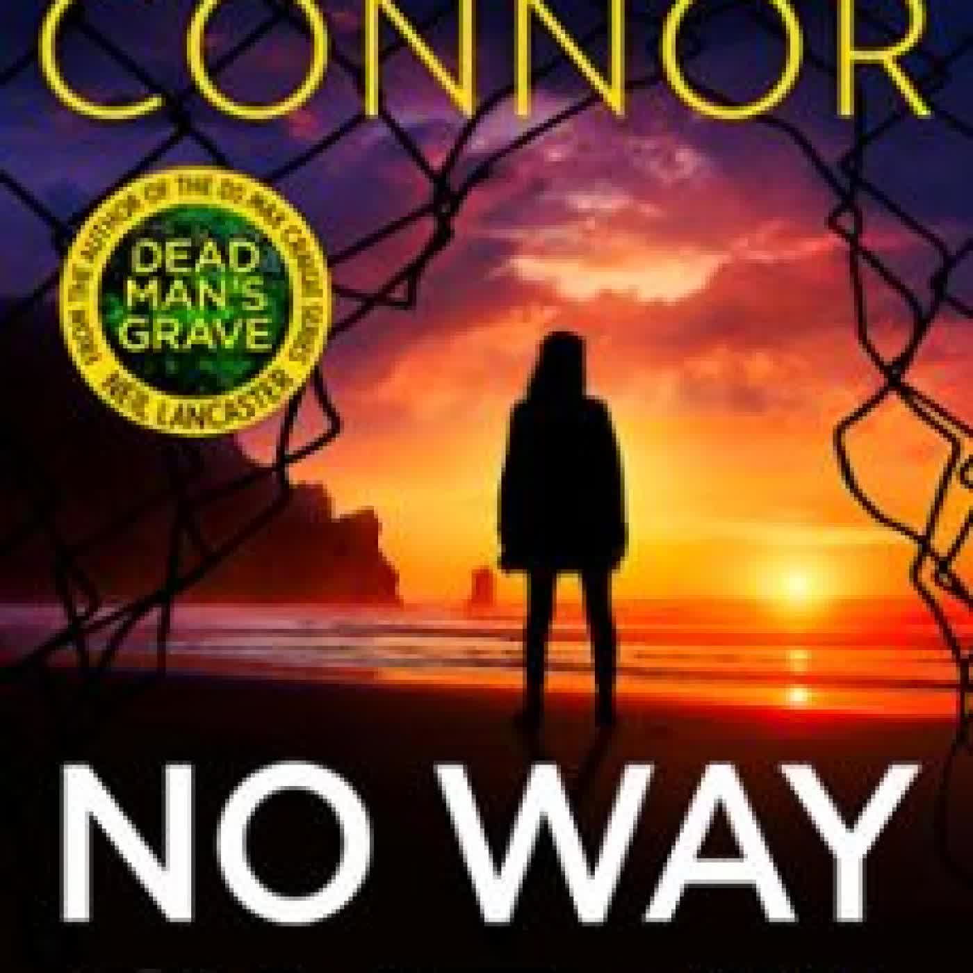 NO WAY OUT MAX CONNOR, NEIL LANCASTER