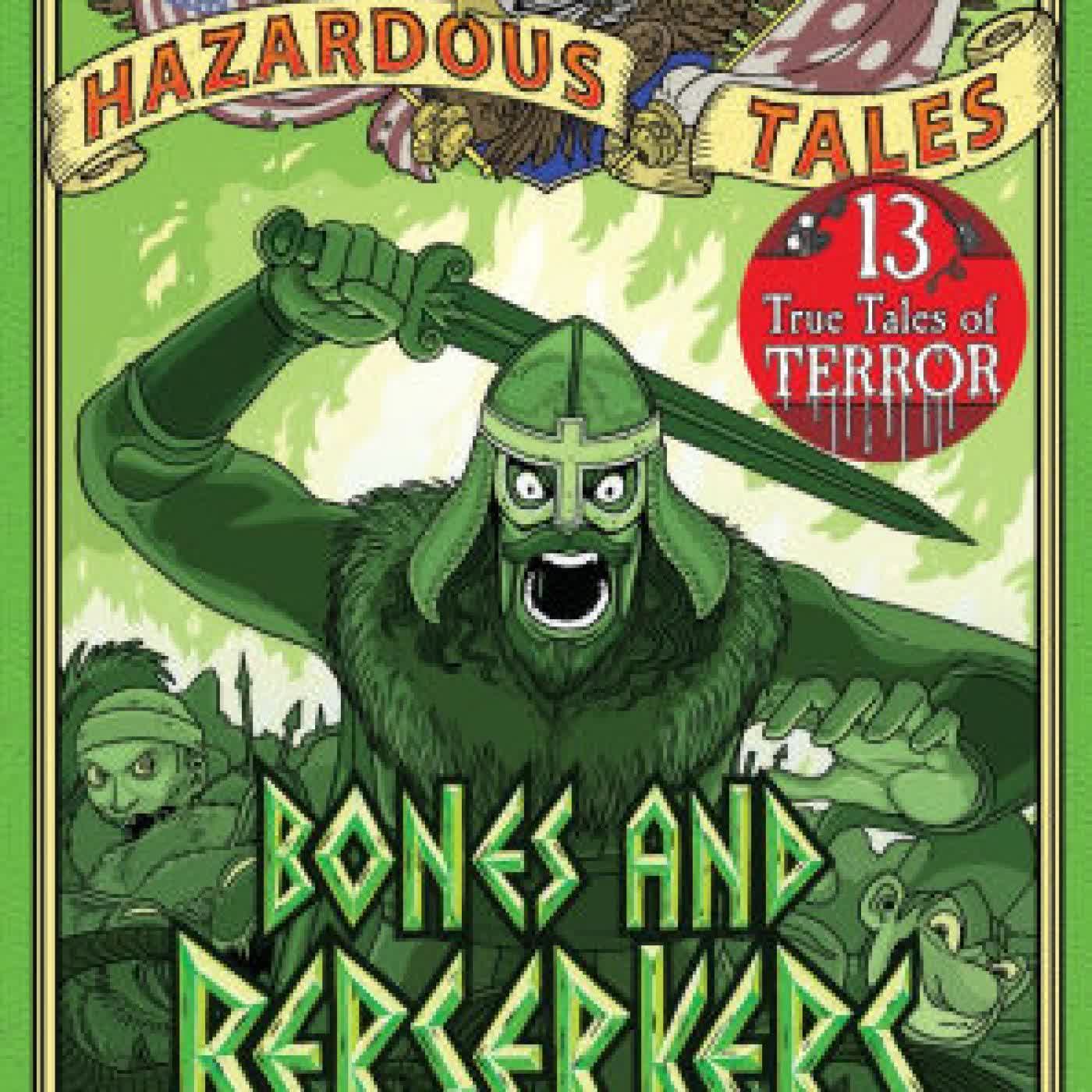 Read online: Bones and Berserkers (Nathan Hale's Hazardous Tales #13): 13 True Tales of Terror from American History by Nathan Hale