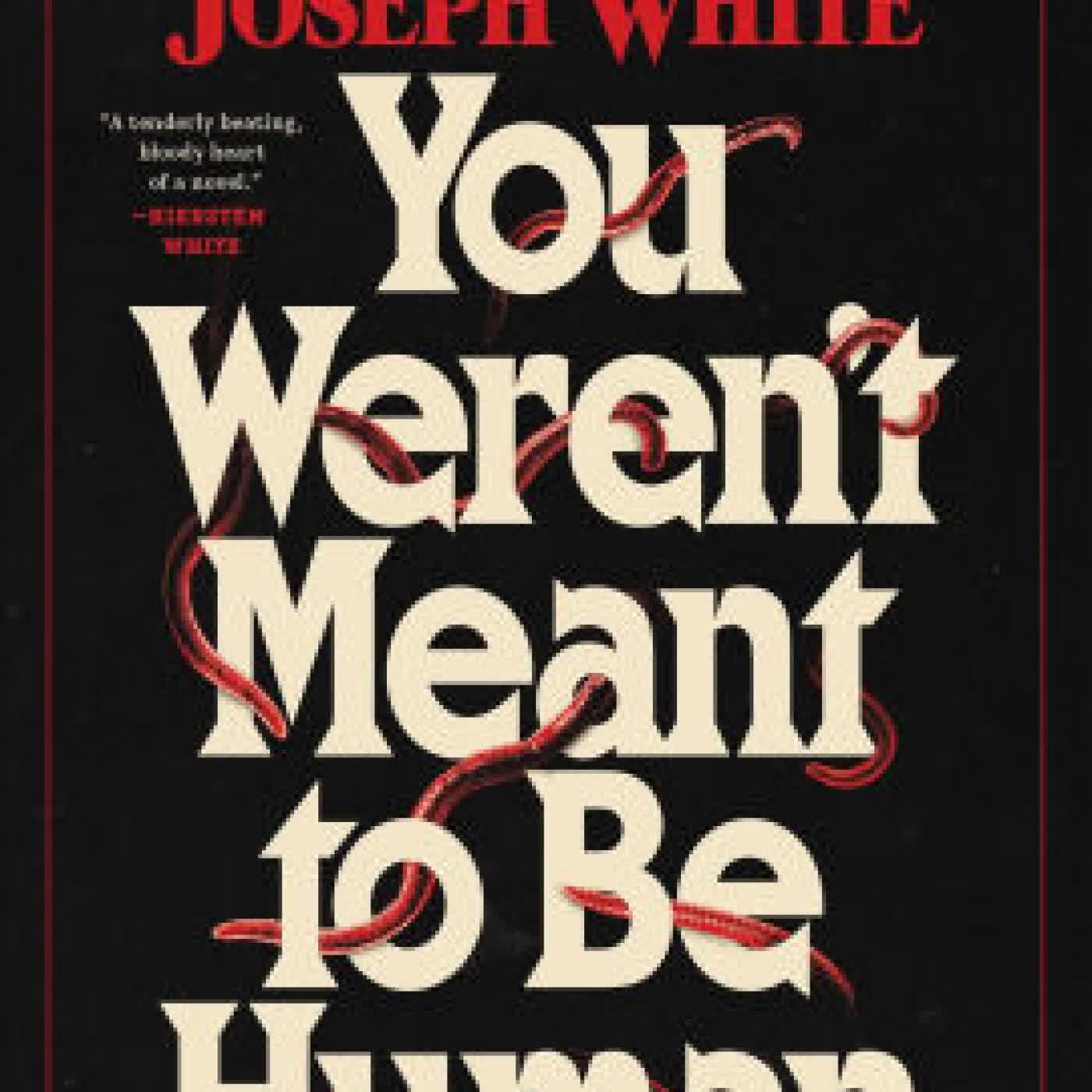 You Weren't Meant to Be Human: A Novel by Andrew Joseph White on Iphone New Format