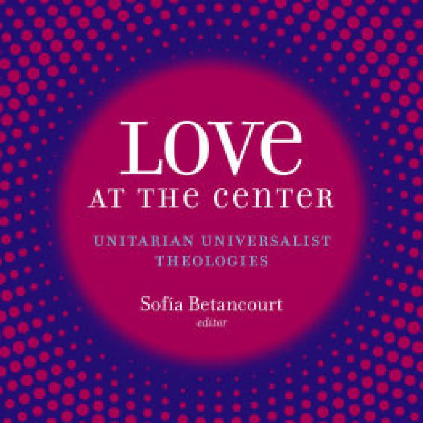 Love at the Center: Unitarian Universalist Theologies by Sofía Betancourt on Iphone New Format