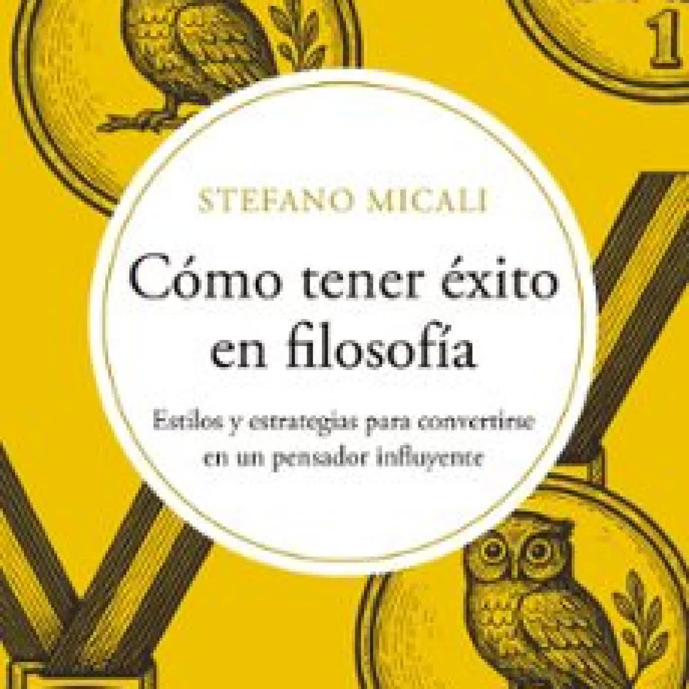 CÓMO TENER EXITO EN FILOSOFÍA STEFANO MICALI