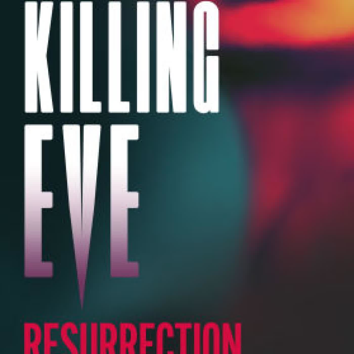 Killing Eve: Resurrection: A BRAND NEW obsessive, epic game of cat and mouse from Luke Jennings, author of the TV sensation KILLING EVE by Luke Jennings on Iphone New Format