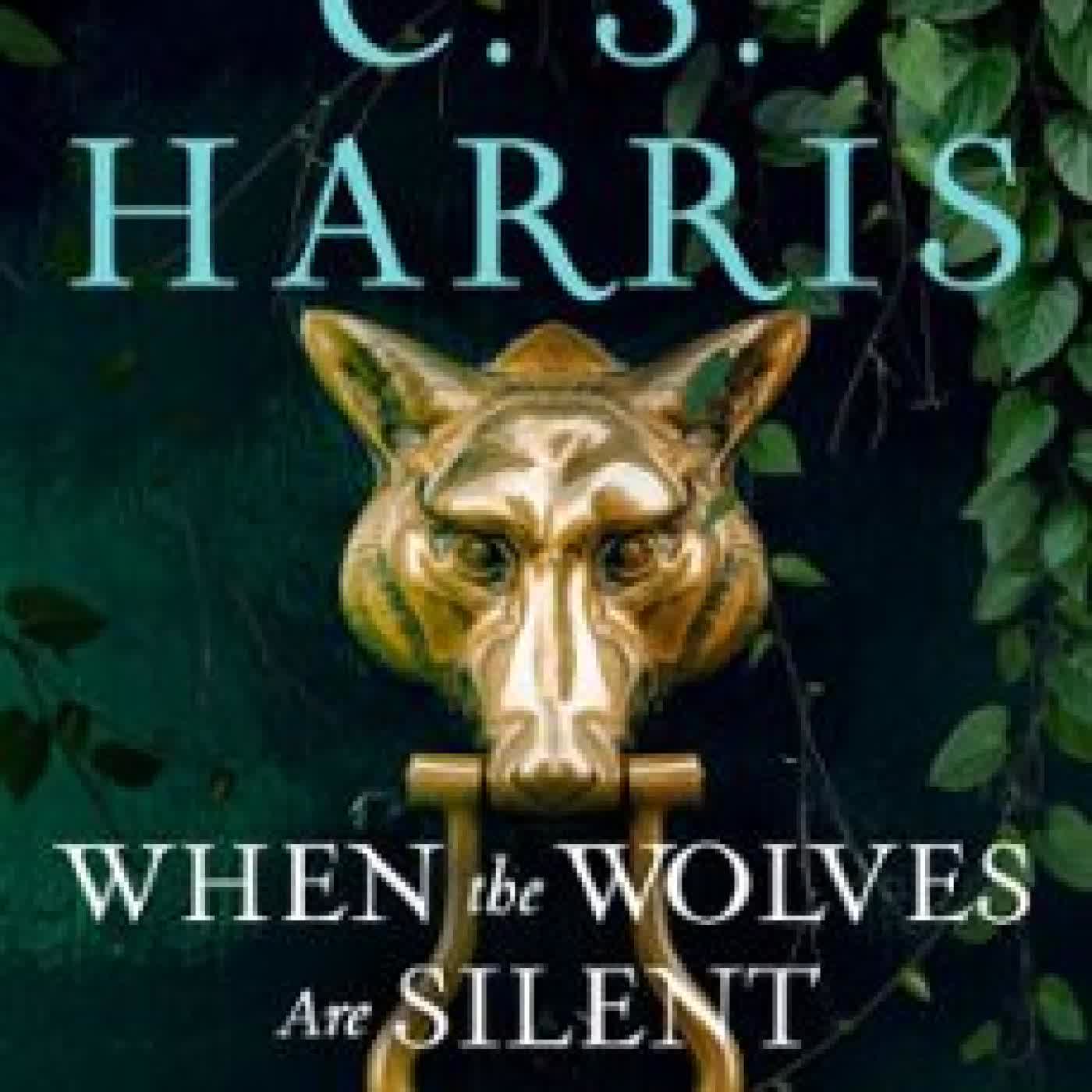 WHEN THE WOLVES ARE SILENT C. S. HARRIS