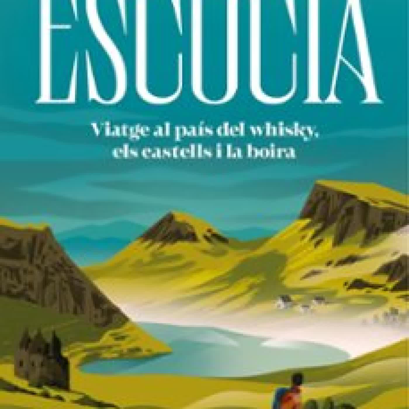 ESCOCIA. VIATGE AL PAÍS DEL WHISKY, ELS CASTELLS I LA BOIRA ORIOL GRACIA