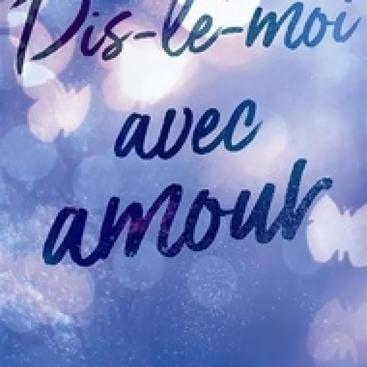 Lire en ligne : Dis-le-moi Tome 3Dis-le-moi avec amour