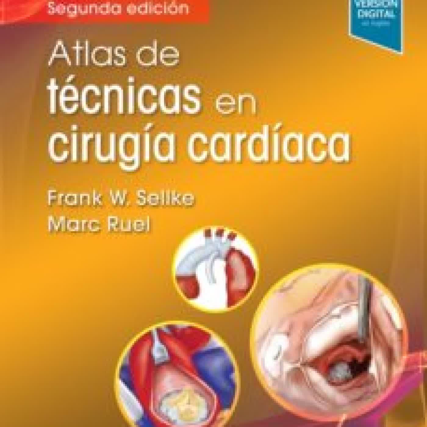 ATLAS DE TÉCNICAS EN CIRUGÍA CARDÍACA,2ª ED. F.W. SELLKE