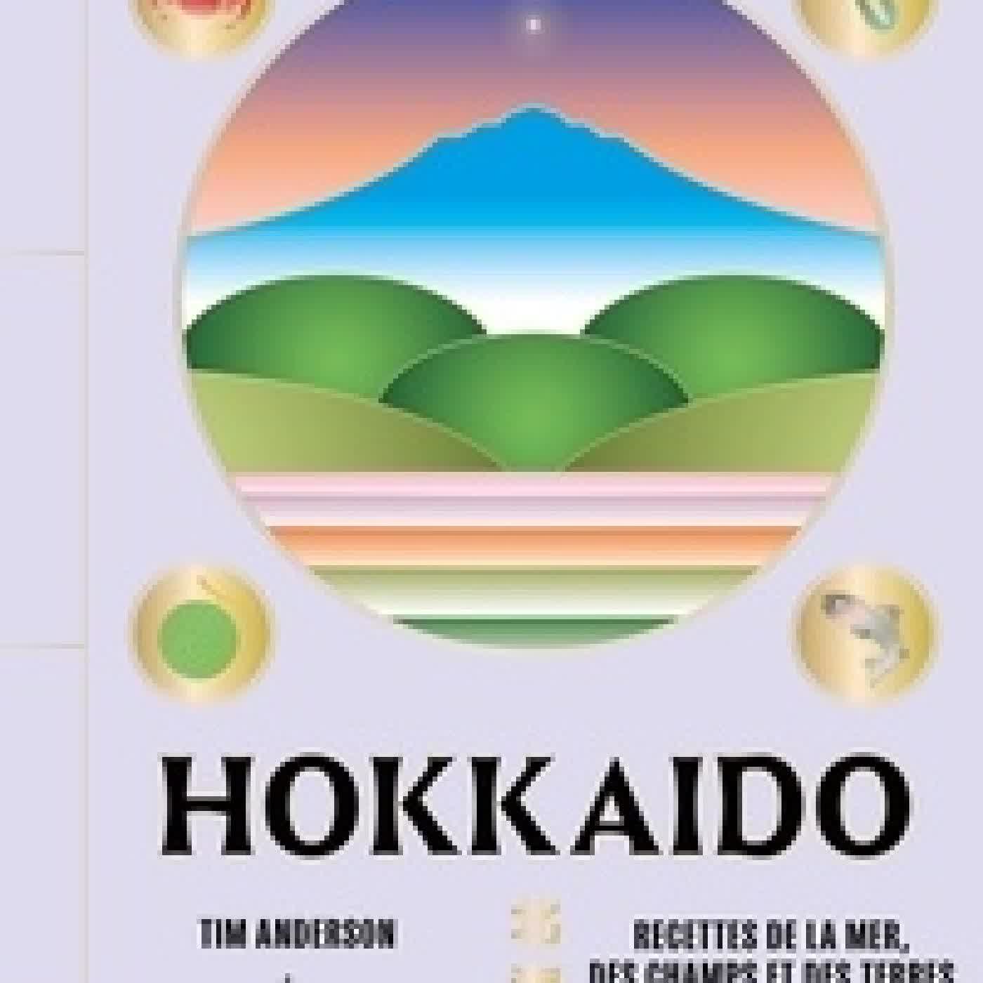 Télécharger Pdf Hokkaido. Recettes de la mer, des champs et des terres