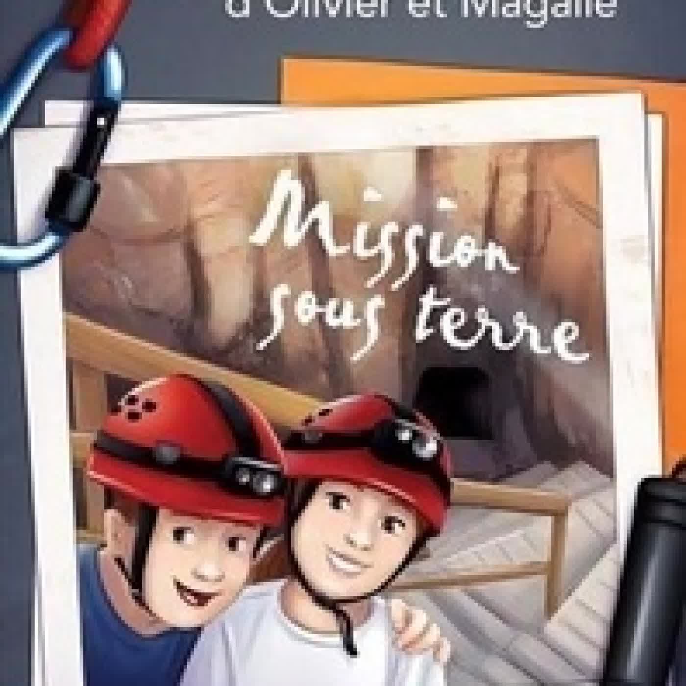 {téléchargement} Les aventures d'Olivier et Magalie Mission sous terre