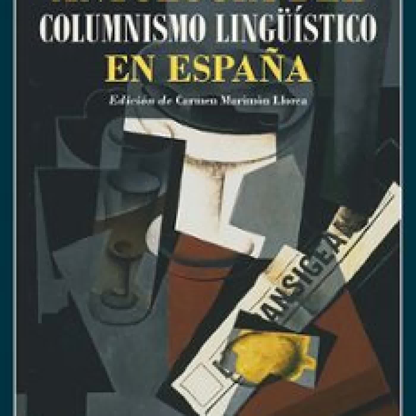 ANTOLOGÍA DEL COLUMNISMO LINGÜÍSTICO EN ESPAÑA (1884-2024) Varios autores