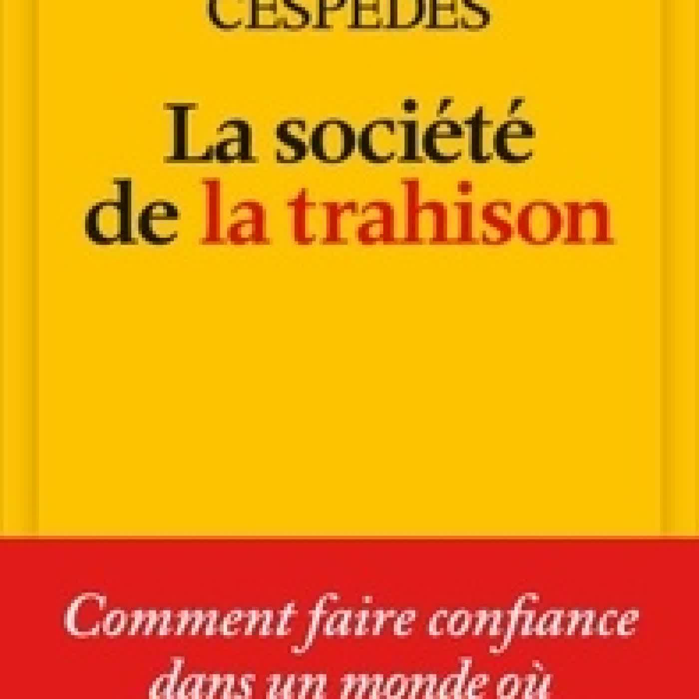 Lire en ligne : La société de la trahison - Comment faire confiance dans un monde où les traîtres sont rois ?
