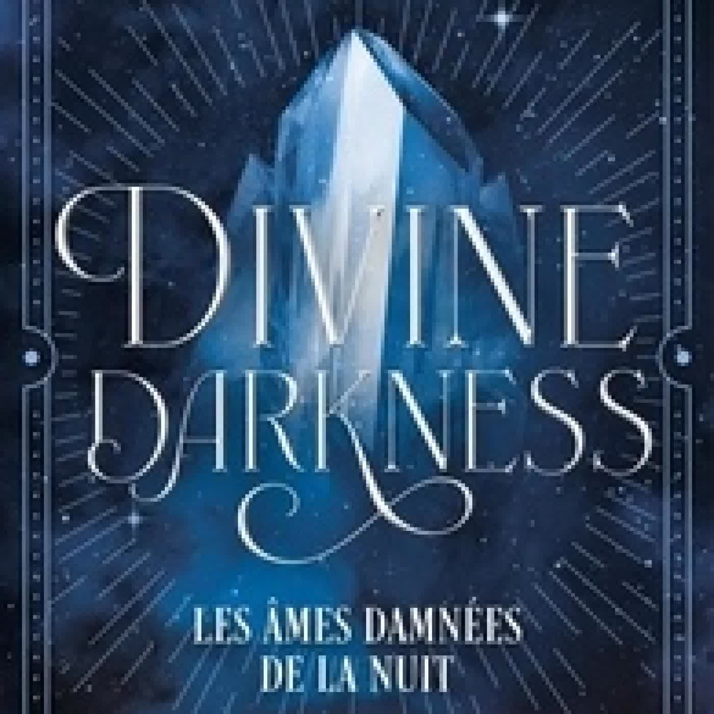 Lire en ligne : Divine darkness - Tome 2 - Les âmes damnées de la nuit