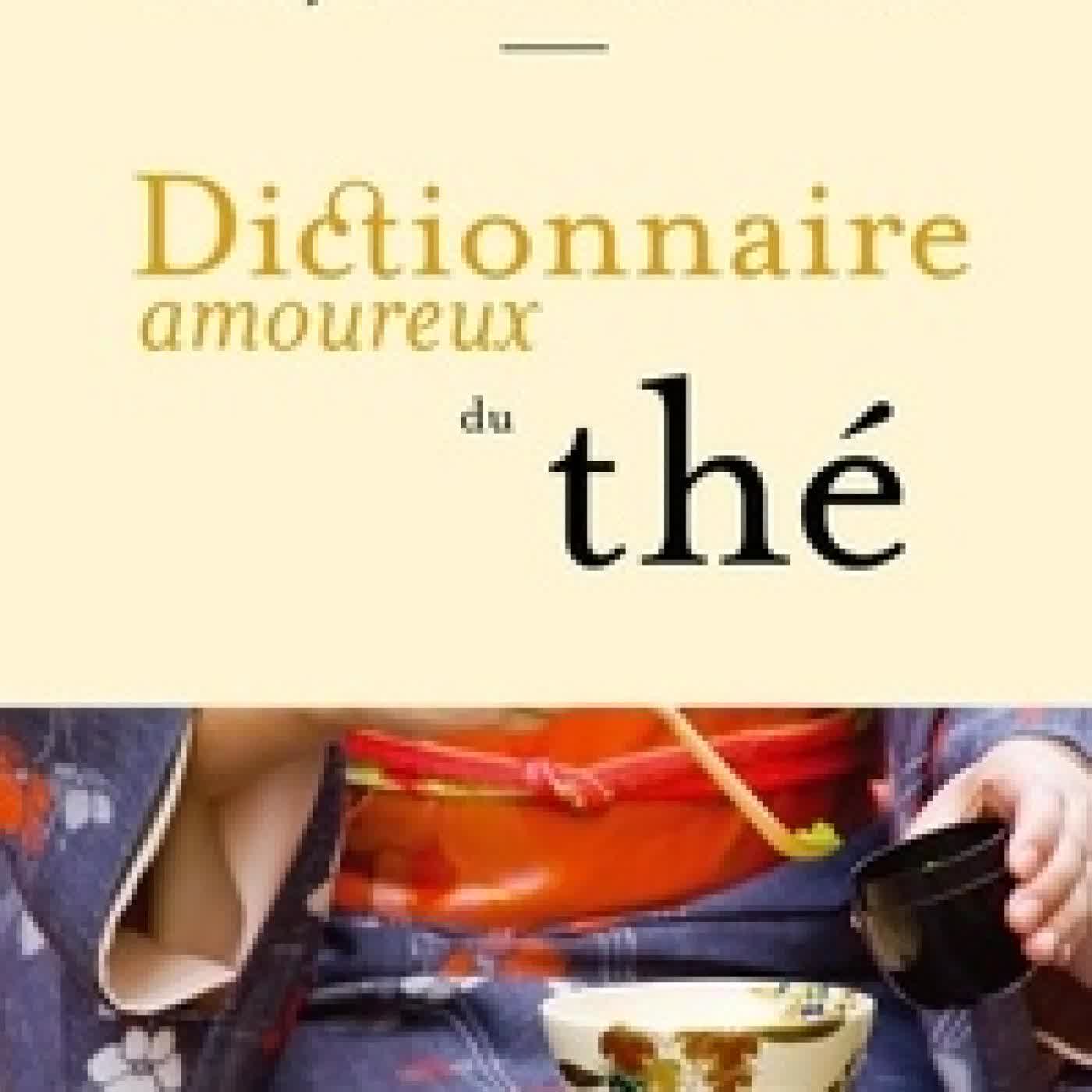 Lire en ligne : Dictionnaire amoureux du thé