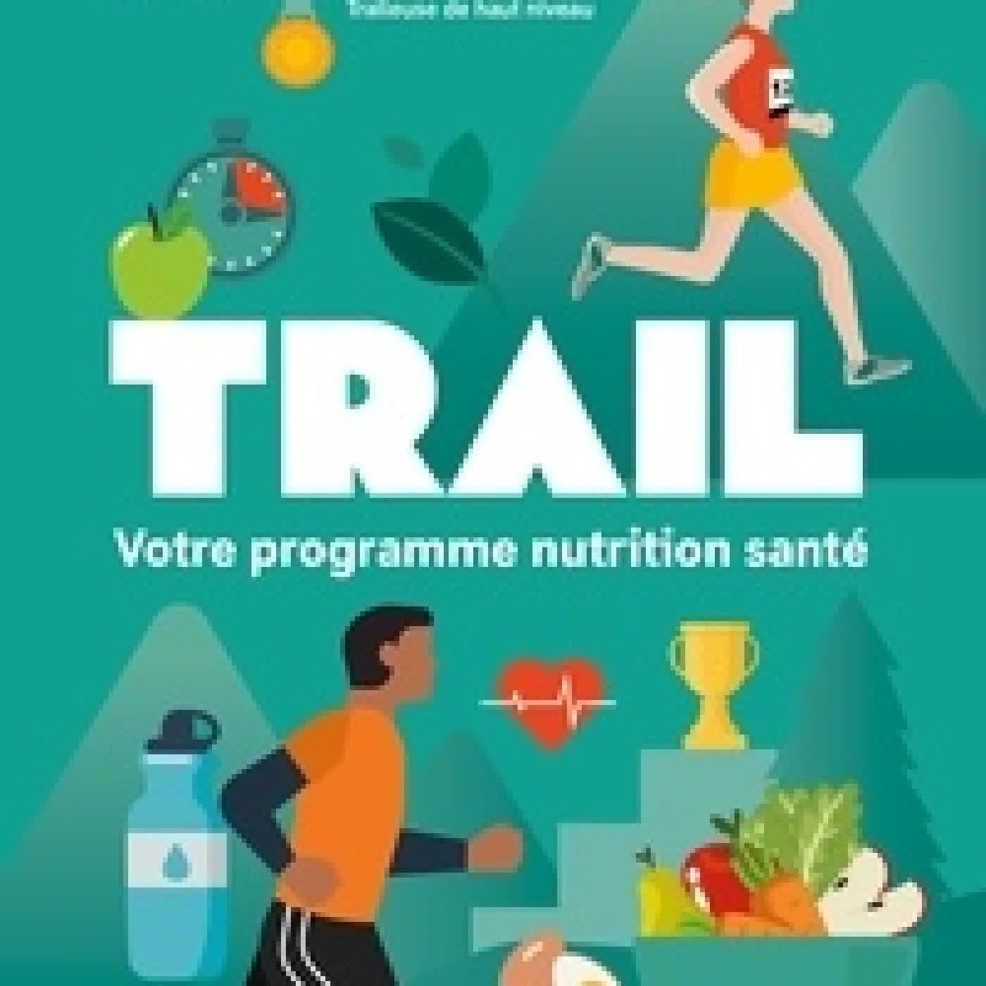 {téléchargement} Trail. Votre programme nutrition santé