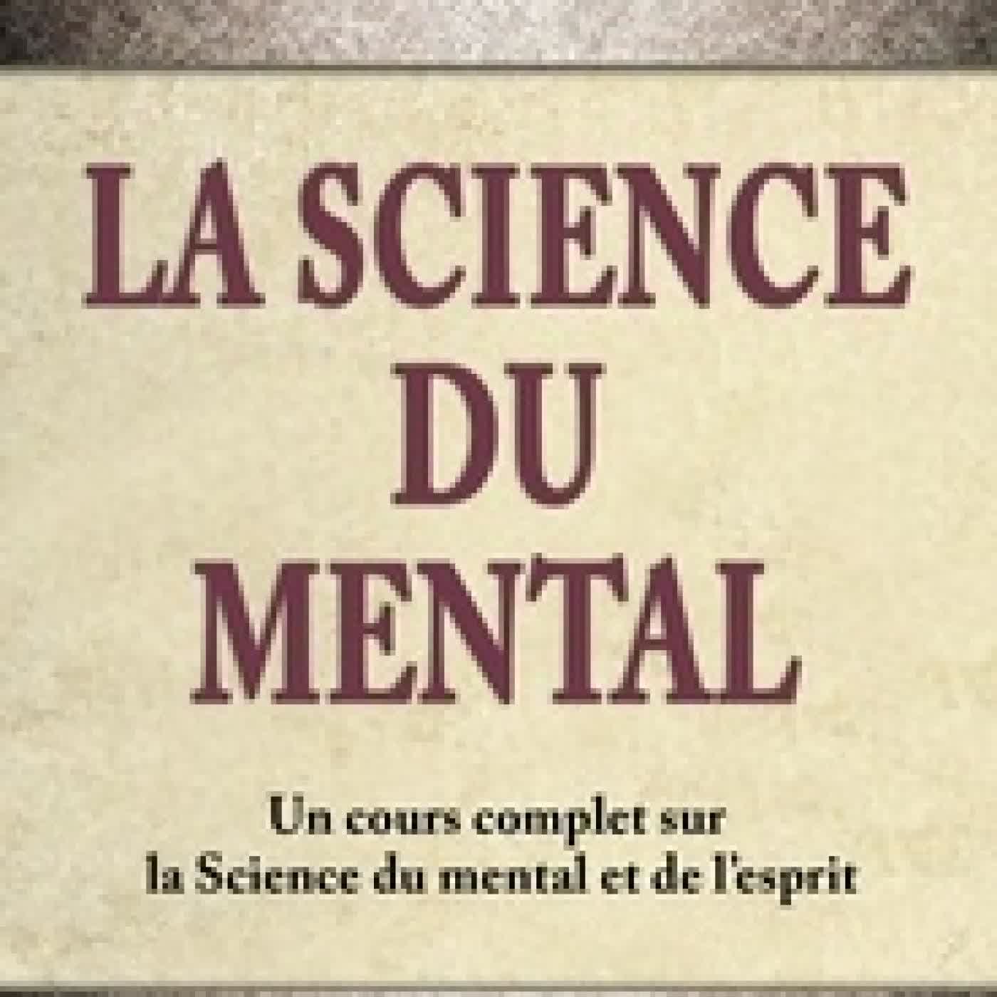 Lire en ligne : La science du mental - Un cours complet sur la Science du mental et de l'esprit
