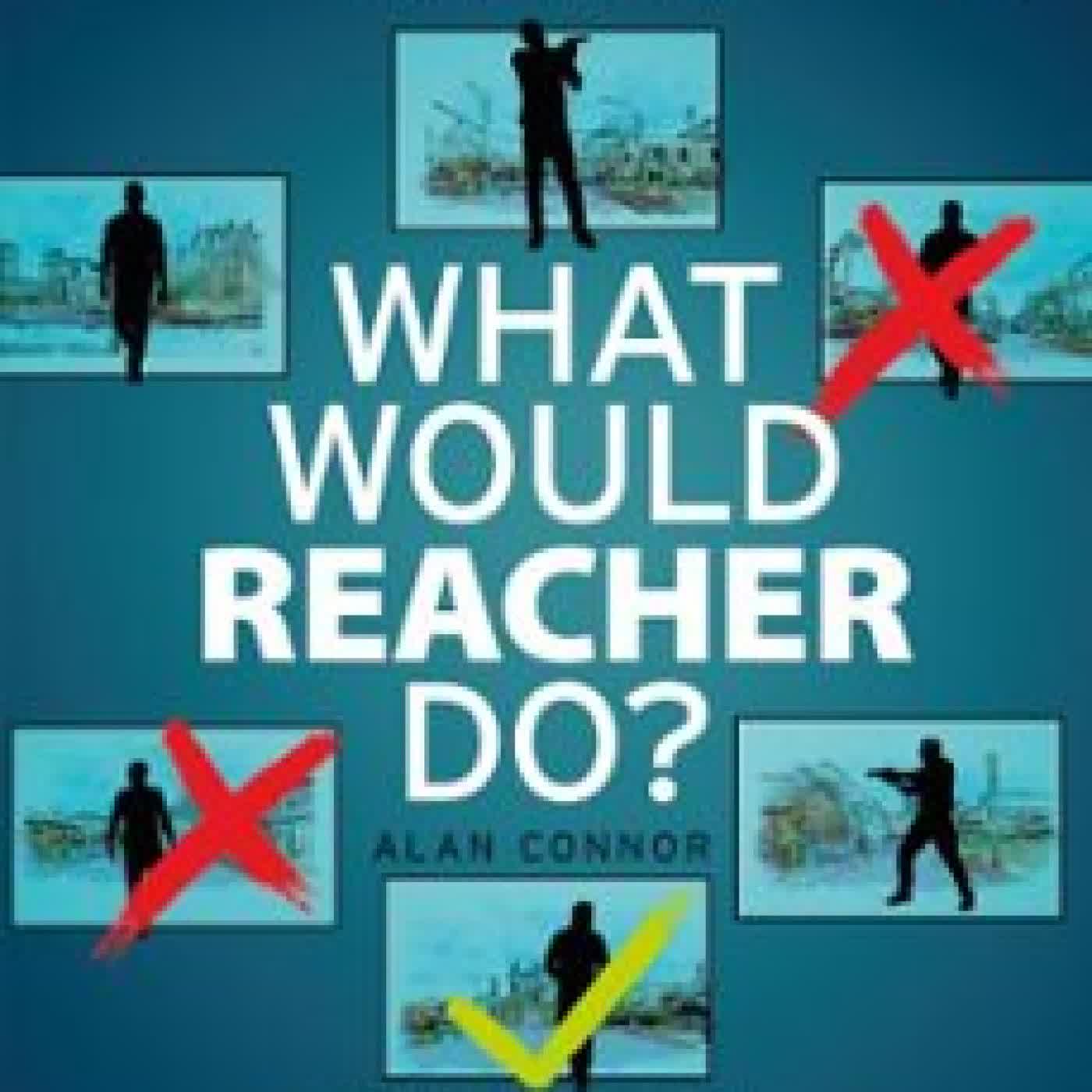 WHAT WOULD REACHER DO? ALAN CONNOR