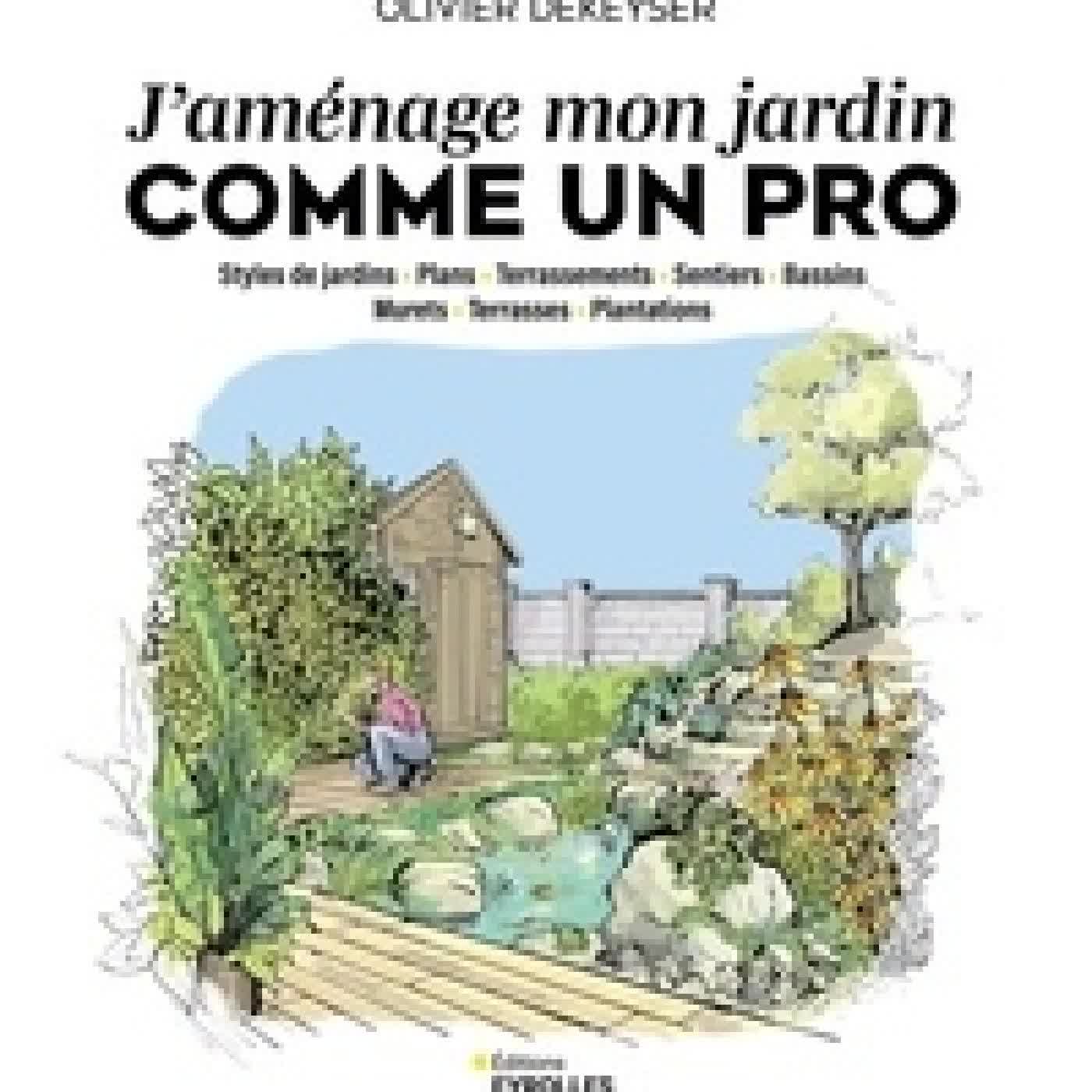Télécharger Pdf J'aménage mon jardin comme un pro