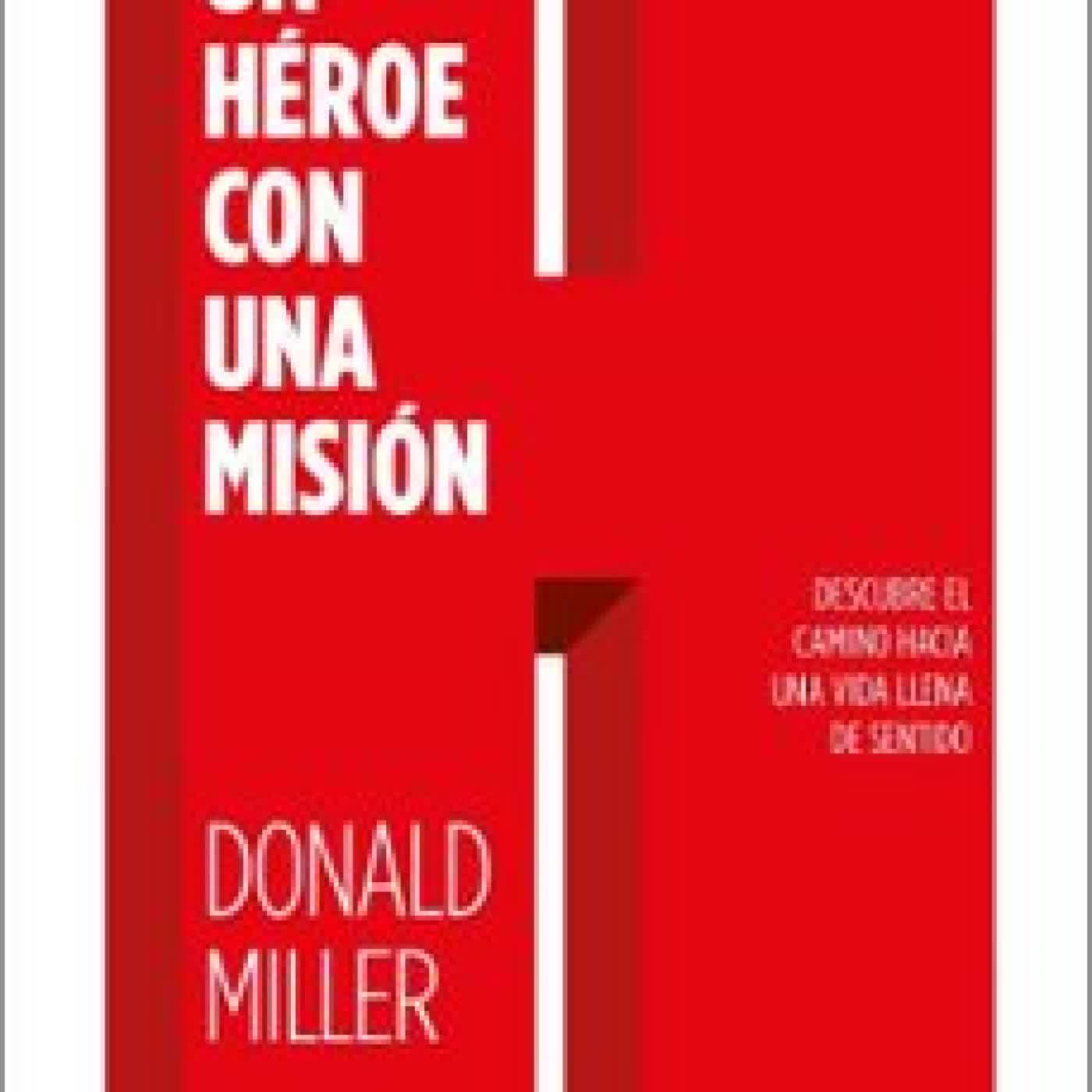 UN HÉROE CON UNA MISIÓN DONALD MILLER