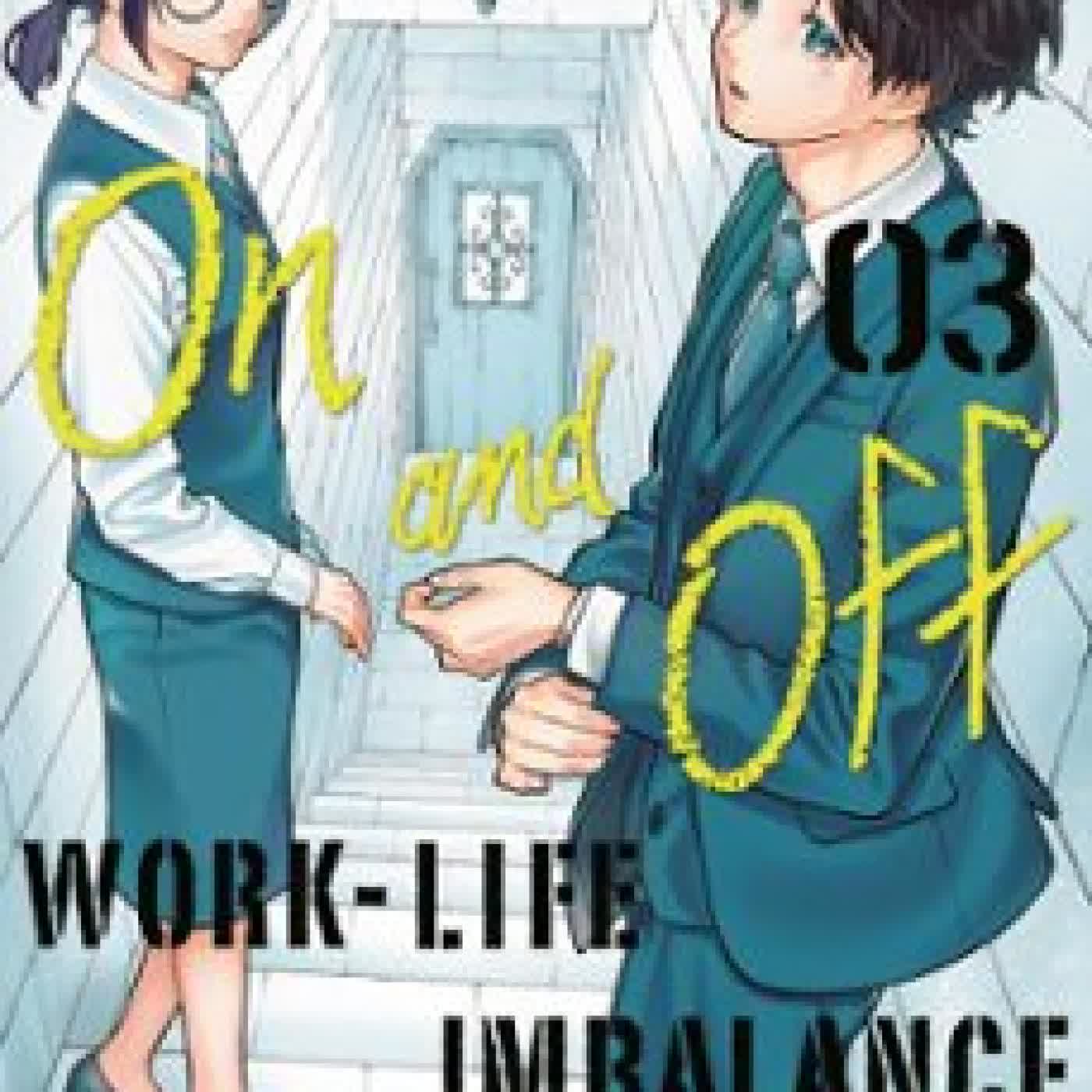 ON AND OFF: WORK-LIFE IMBALANCE 03 SHINNOSUKE KANAZAWA