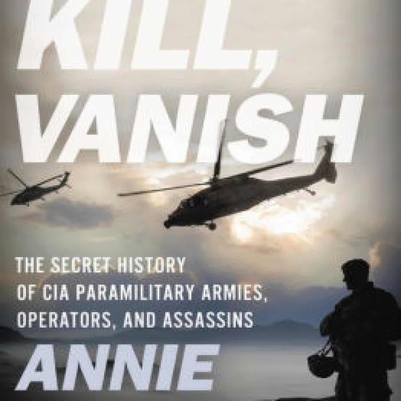 Surprise, Kill, Vanish: The Secret History of CIA Paramilitary Armies, Operators, and Assassins by Annie Jacobsen on Iphone New Format