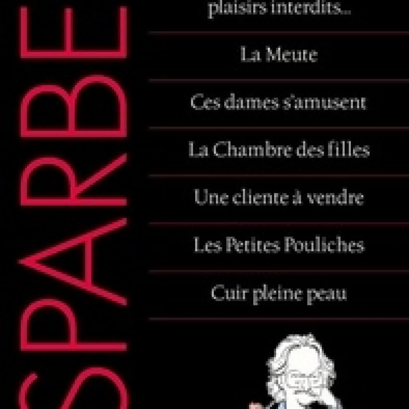 {téléchargement} Oeuvres complètes d'Esparbec. Tome 9, Secrets d'alcôve, plaisirs interdits ; La Meute ; Ces dames s'amusent ; La Chambre des filles ; Une cliente à vendre ; Les petites pouliches ; Cuir pleine peau