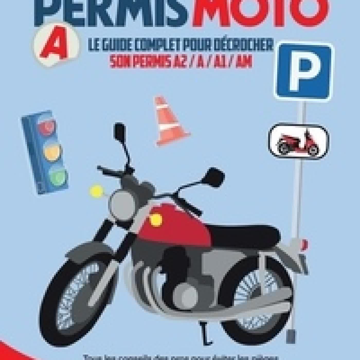 {téléchargement} Permis moto - Théorie & conduite. Le guide complet pour décrocher son permis A2, A, A1, AM
