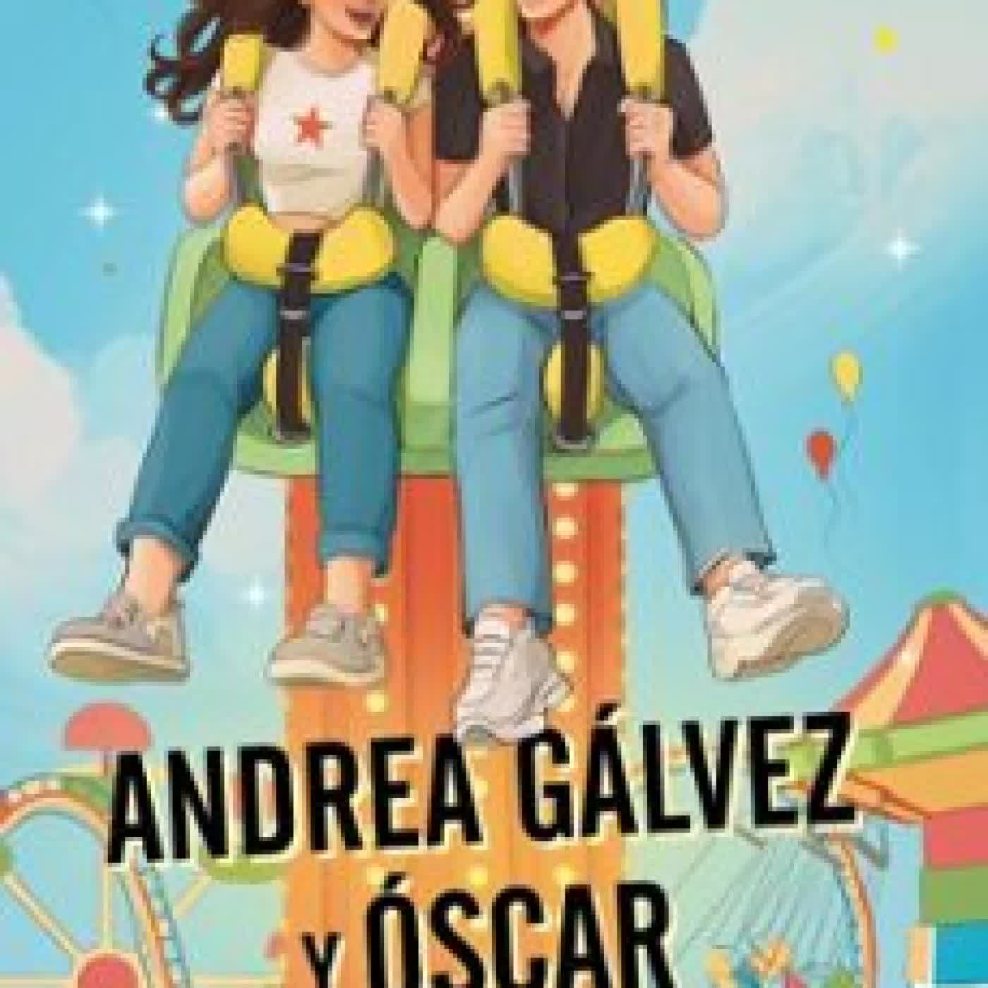 ANDREA GÁLVEZ Y ÓSCAR - 24 HORAS EN EL PARQUE DE ATRACCIONES ANDREA GALVEZ