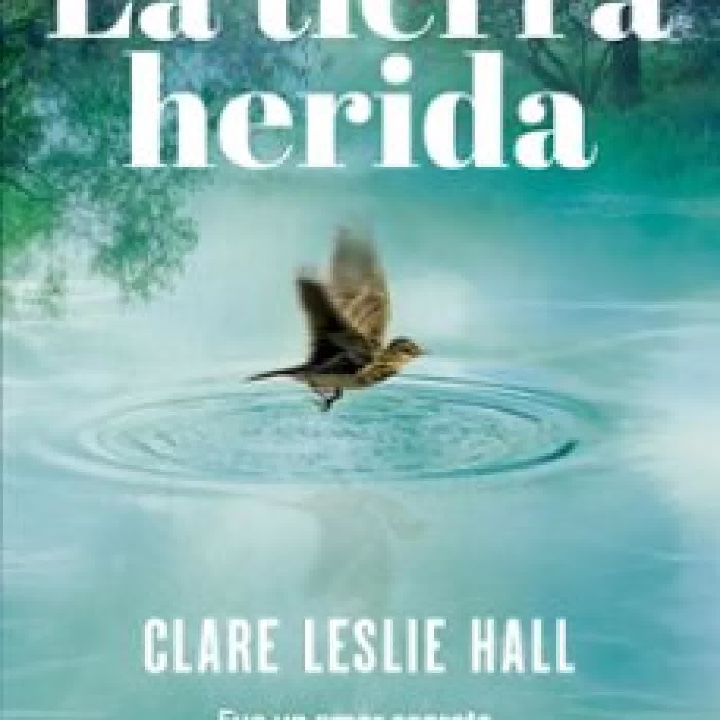 LA TIERRA HERIDA CLARE LESLIE HALL