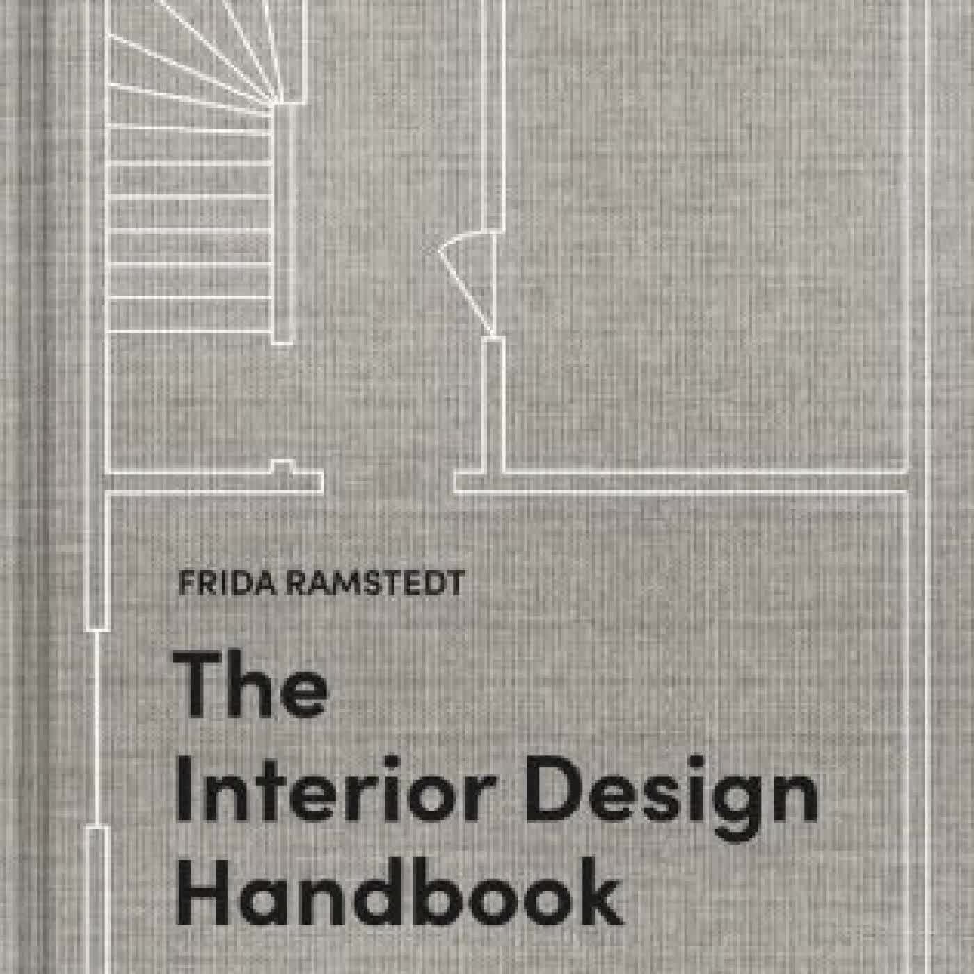 Read online: The Interior Design Handbook: Furnish, Decorate, and Style Your Space by Frida Ramstedt, Mia Olofsson