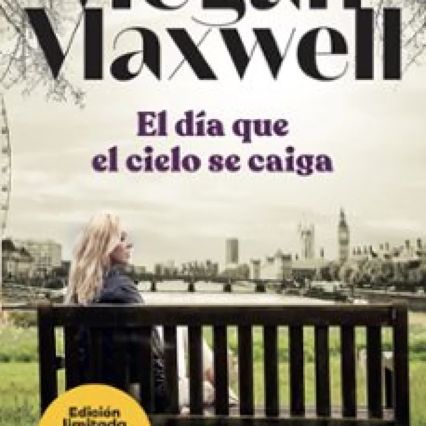 EL DÍA QUE EL CIELO SE CAIGA Megan Maxwell