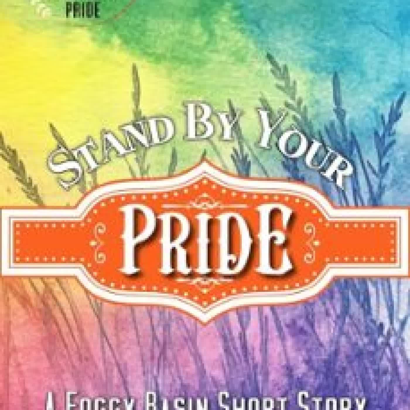 STAND BY YOUR PRIDE R.A. FRICK