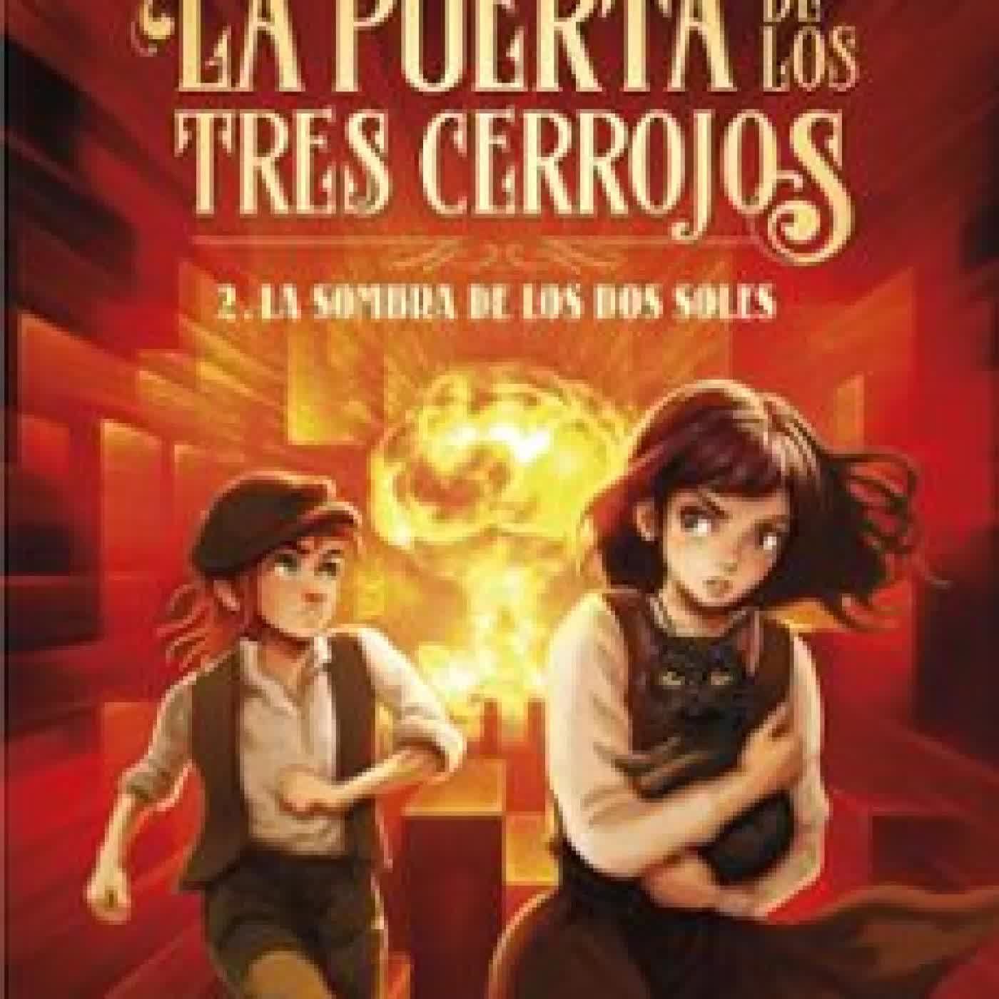 EL ORIGEN DE LA PUERTA DE LOS TRES CERROJOS 2. LA SOMBRA DE LOS D OS SOLES Sónia Fernández-Vidal